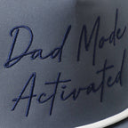 Dad Mode Activated Embroidered Premium Materials Trucker Hat