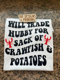 WILL TRADE HUBBY FOR SACK OF CRAWFISH & POTATOES